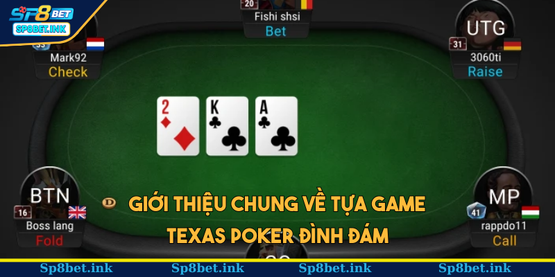 Giới thiệu chung về tựa game Texas Poker đình đám