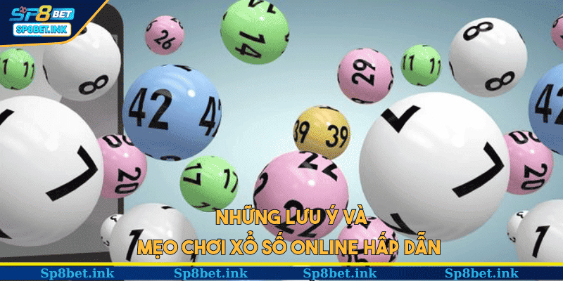 Những lưu ý và mẹo chơi xổ số online hấp dẫn