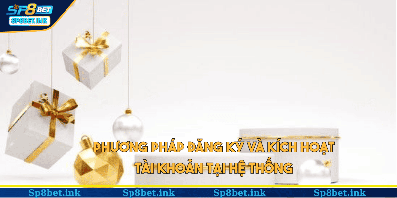 Phương pháp đăng ký và kích hoạt tài khoản tại hệ thống